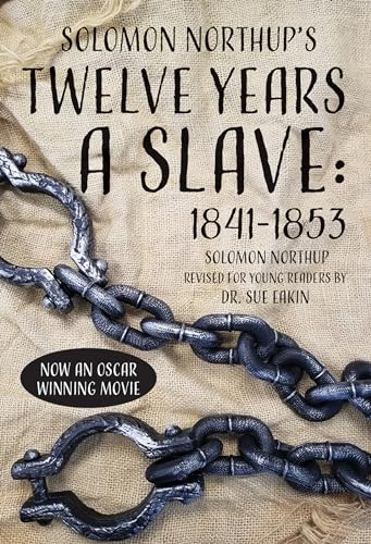 Cover of Solomon Northup's Twelve Years a Slave: 1841-1853 re-written version for young readers