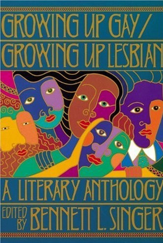 Cover of Growing Up Gay/Growing Up Lesbian: A Literary Anthology