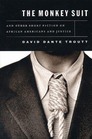 Cover of The monkey suit, and other short fiction on African Americans and justice