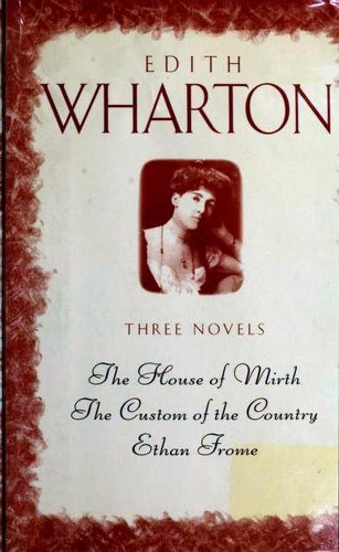Cover of Three Novels: The House of Mirth / The Custom of the Country / Ethan Frome