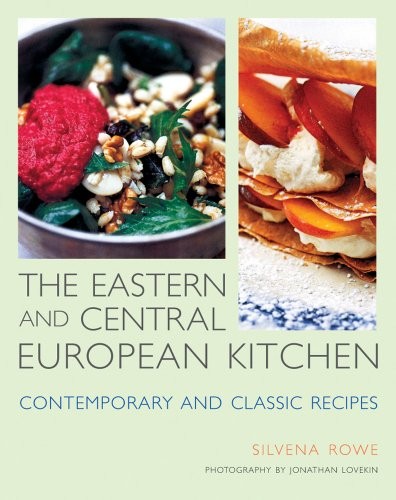 Cover of The Eastern and Central European Kitchen: Contemporary & Classic Recipes