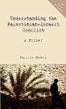 Cover of Understanding the Palestinian-Israeli Conflict: A Primer
