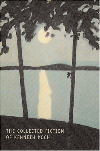 Cover of The Collected Fiction of Kenneth Koch