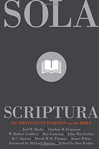 Cover of Sola Scriptura: The Protestant Position on the Bible
