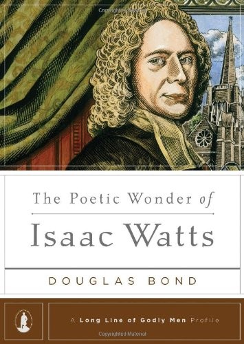 Cover of The Poetic Wonder of Isaac Watts