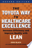 Cover of The Toyota Way to Healthcare Excellence: Increase Efficiency and Improve Quality with Lean, Second Edition