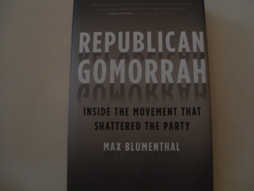 Cover of Republican Gomorrah: Inside the Movement that Shattered the Party