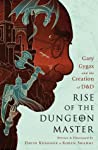 Cover of Rise of the Dungeon Master: Gary Gygax and the Creation of D&D