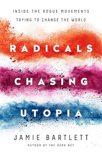 Cover of Radicals Chasing Utopia: Inside the Rogue Movements Trying to Change the World