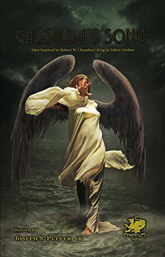 Cover of Cassilda's Song: Tales Inspired by Robert W. Chamber's King in Yellow Mythos