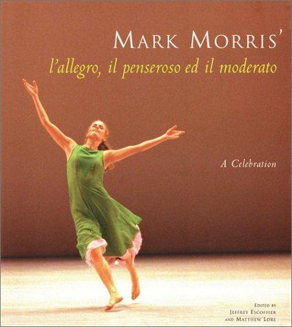Cover of Mark Morris's L'allegro, il penseroso ed il moderato