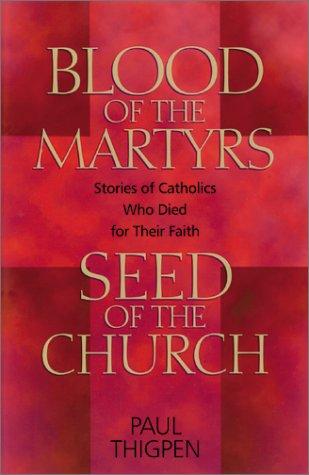 Cover of Blood of the Martyrs, Seed of the Church