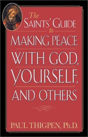 Cover of The Saints' Guide to Making Peace With God, Yourself, and Others (Saints' Guides)