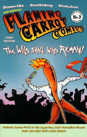 Cover of Flaming Carrot Comics presents, The wild shall wild remain!