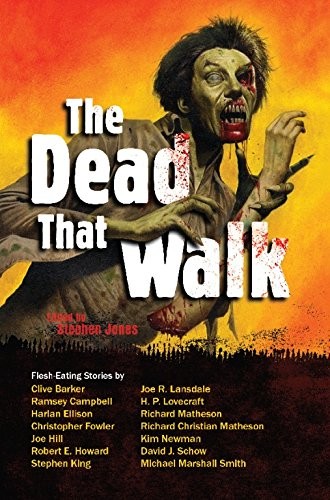 Cover of The Dead That Walk: Flesh-Eating Stories