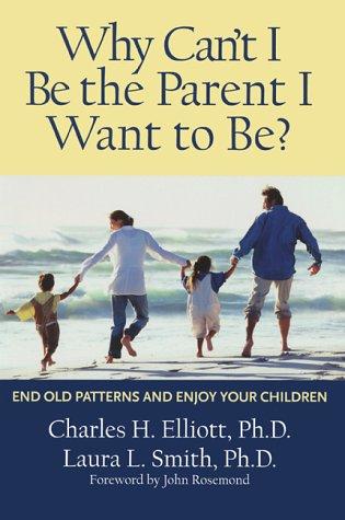 Cover of Why can't I be the parent I want to be?