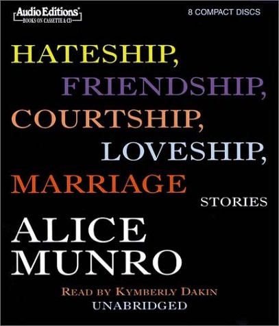 Cover of Hateship, Friendship, Courtship, Loveship, Marriage: Stories
