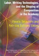 Cover of Labor, writing technologies, and the shaping of composition in the academy