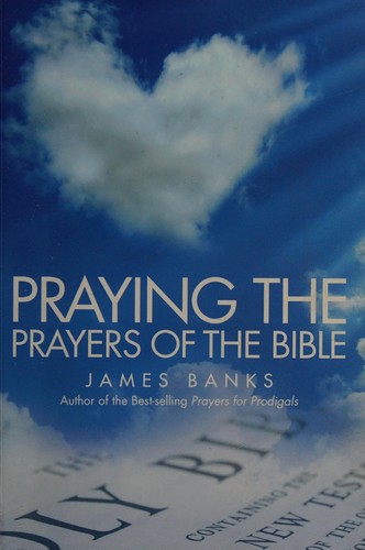 Cover of Praying the prayers of the Bible