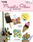 Cover of Magnetic Ideas for Craft Foam