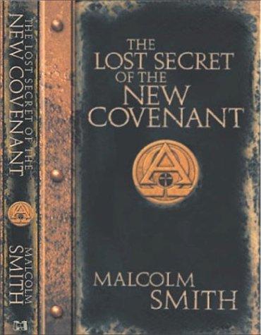 Cover of The lost secret of the new covenant