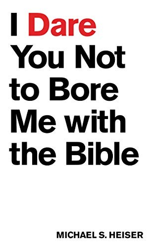 Cover of I Dare You Not to Bore Me with the Bible