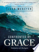 Cover of Confronted by Grace: Meditations of a Theologian