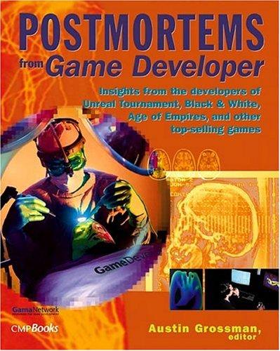 Cover of Postmortems from Game Developer: Insights from the Developers of Unreal Tournament, Black and White, Age of Empires, and Other Top-Selling Games