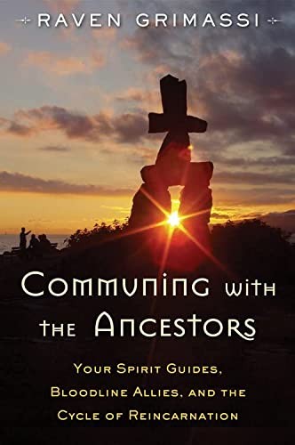Cover of Communing with the Ancestors: Your Spirit Guides, Bloodline Allies, and the Cycle of Reincarnation