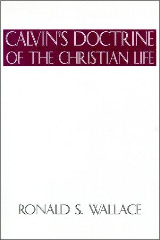 Cover of Calvin's Doctrine of the Christian Life