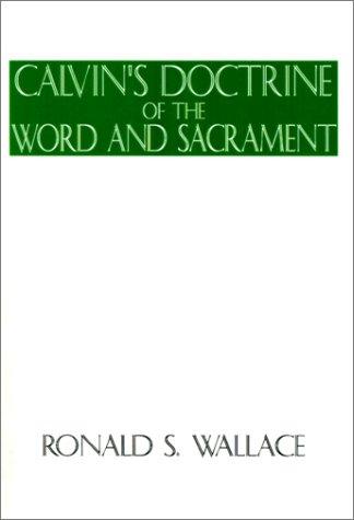 Cover of Calvin's Doctrine of the Word and Sacrament