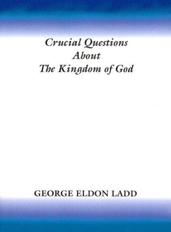 Cover of Crucial Questions about the Kingdom of God