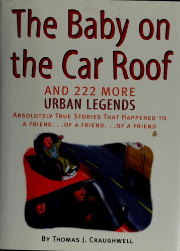 Cover of The baby on the car roof and 222 more urban legends