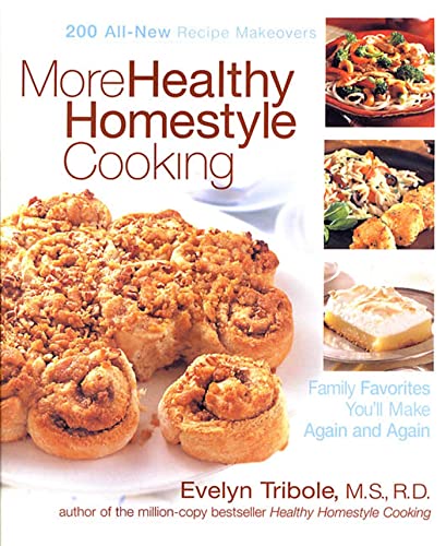 Cover of More Healthy Homestyle Cooking: Family Favorites You'll Make Again And Again