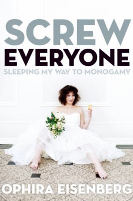 Cover of Screw Everyone Sleeping My Way To Monogamy