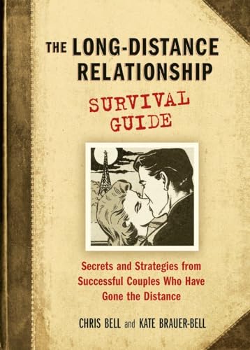 Cover of The Long-Distance Relationship Survival Guide: Secrets and Strategies from Successful Couples Who Have Gone the Distance