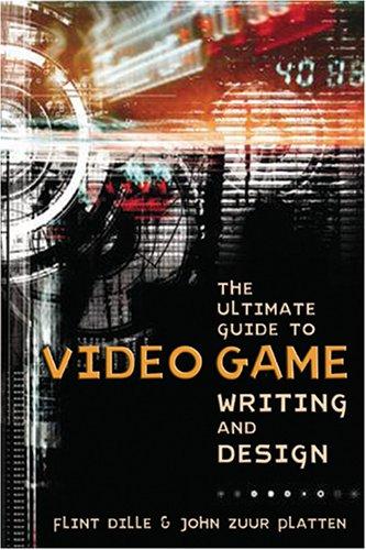 Cover of The ultimate guide to video game writing and design