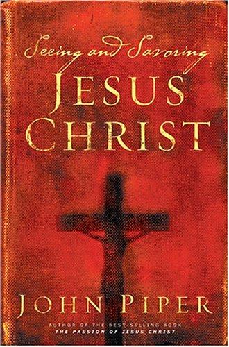 Cover of Seeing and Savoring Jesus Christ