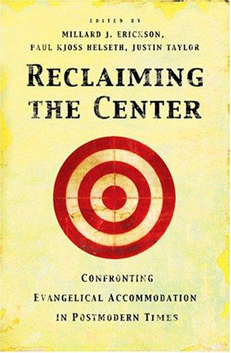 Cover of Reclaiming the Center: Confronting Evangelical Accommodation in Postmodern Times