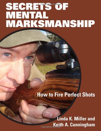 Cover of Secrets of Mental Marksmanship: How to Fire Perfect Shots