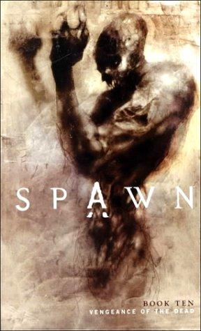 Cover of Spawn, Book 10: Vengeance of the Dead