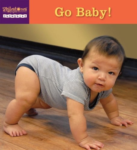 Cover of Go Baby! (Milestones Project Chewables)