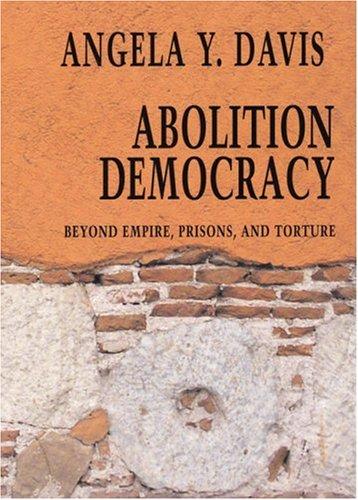 Cover of Abolition Democracy: Beyond Prisons, Torture, and Empire