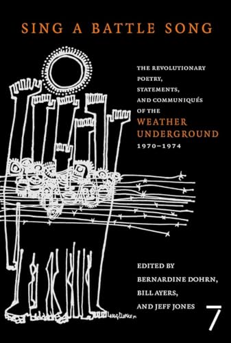 Cover of Sing a Battle Song: The Revolutionary Poetry, Statements, and Communiqués of the Weather Underground, 1970-1974