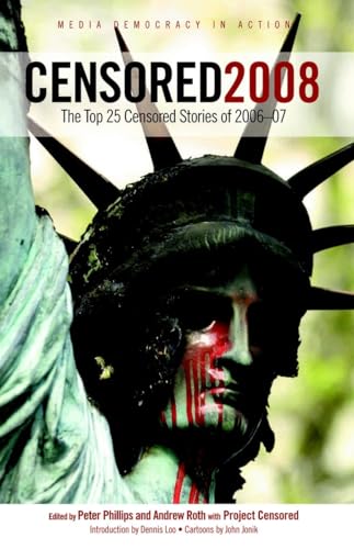 Cover of Censored 2008: The Top 25 Censored Stories of 2006#07