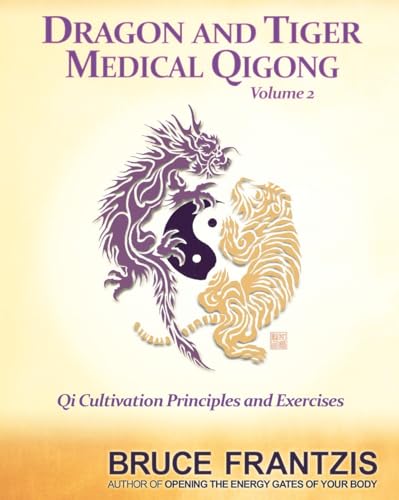 Cover of Dragon And Tiger Medical Qigong Health And Energy In Seven Simple Movements