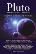 Cover of Pluto: New Horizons for a Lost Horizon: Astronomy, Astrology, and Mythology