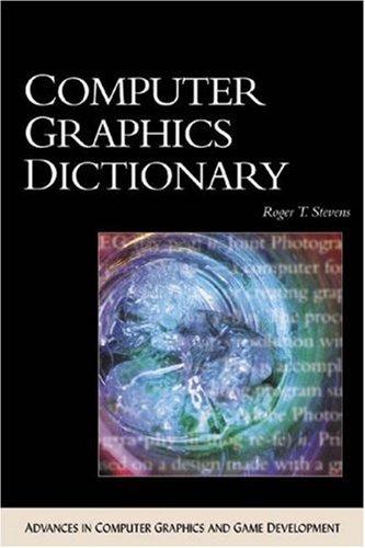 Cover of Computer Graphics Dictionary (Advances in Computer Graphics and Game Development Series)