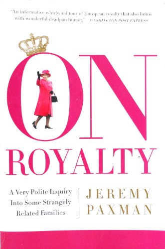 Cover of On Royalty: A Very Polite Inquiry into Some Strangely Related Families