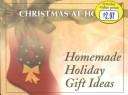 Cover of Homemade Holiday Gift Ideas (Christmas at Home (Barbour))
